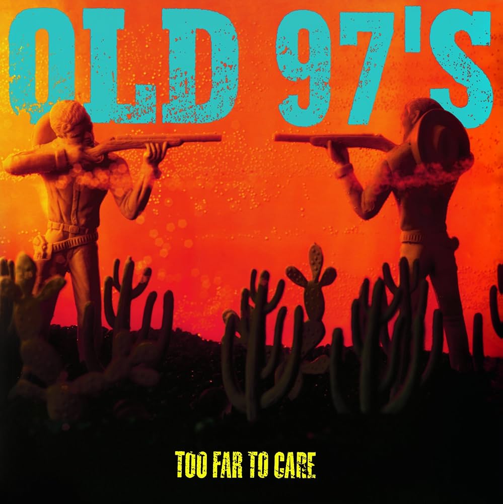 Old 97&#039;s Too Far to Care cover artwork