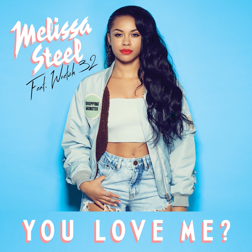 Melissa Steel featuring Wretch 32 — You Love Me? cover artwork