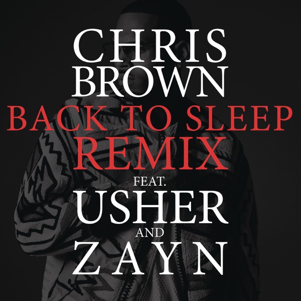 Chris Brown featuring USHER & ZAYN — Back To Sleep (Remix) cover artwork