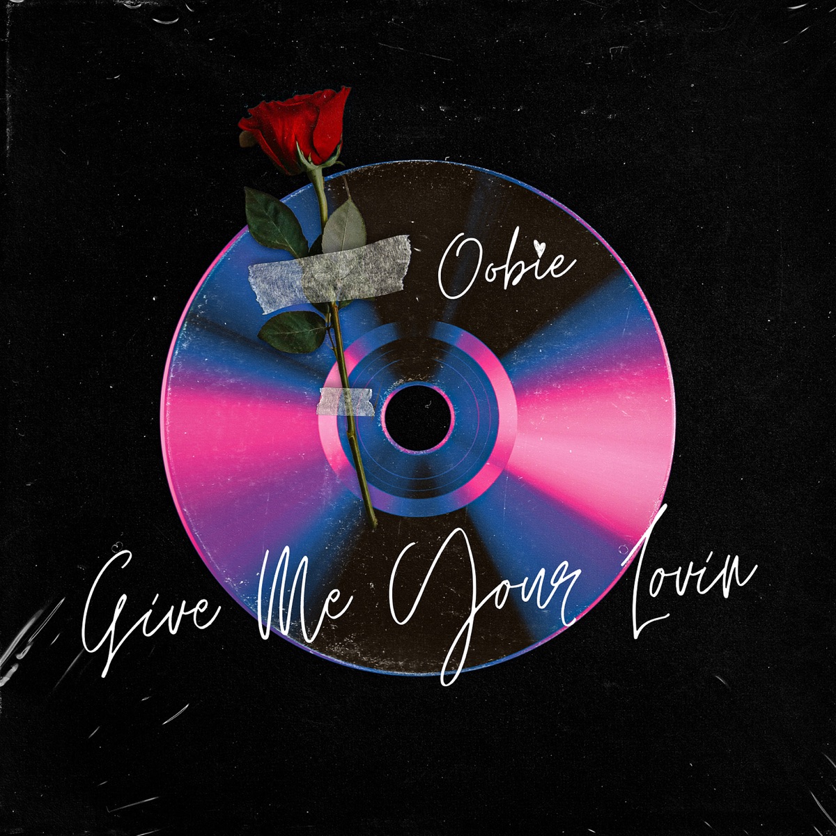 Oobie — Give Me Your Lovin cover artwork
