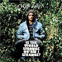 Cosmo Jarvis Is The World Strange Or Am I Strange? cover artwork