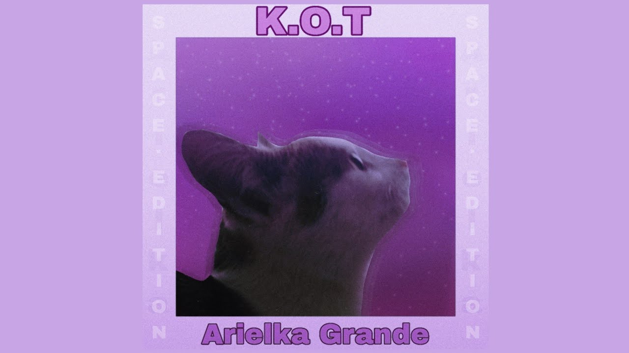 Arielka Grande K.O.T. (Space Edition) cover artwork