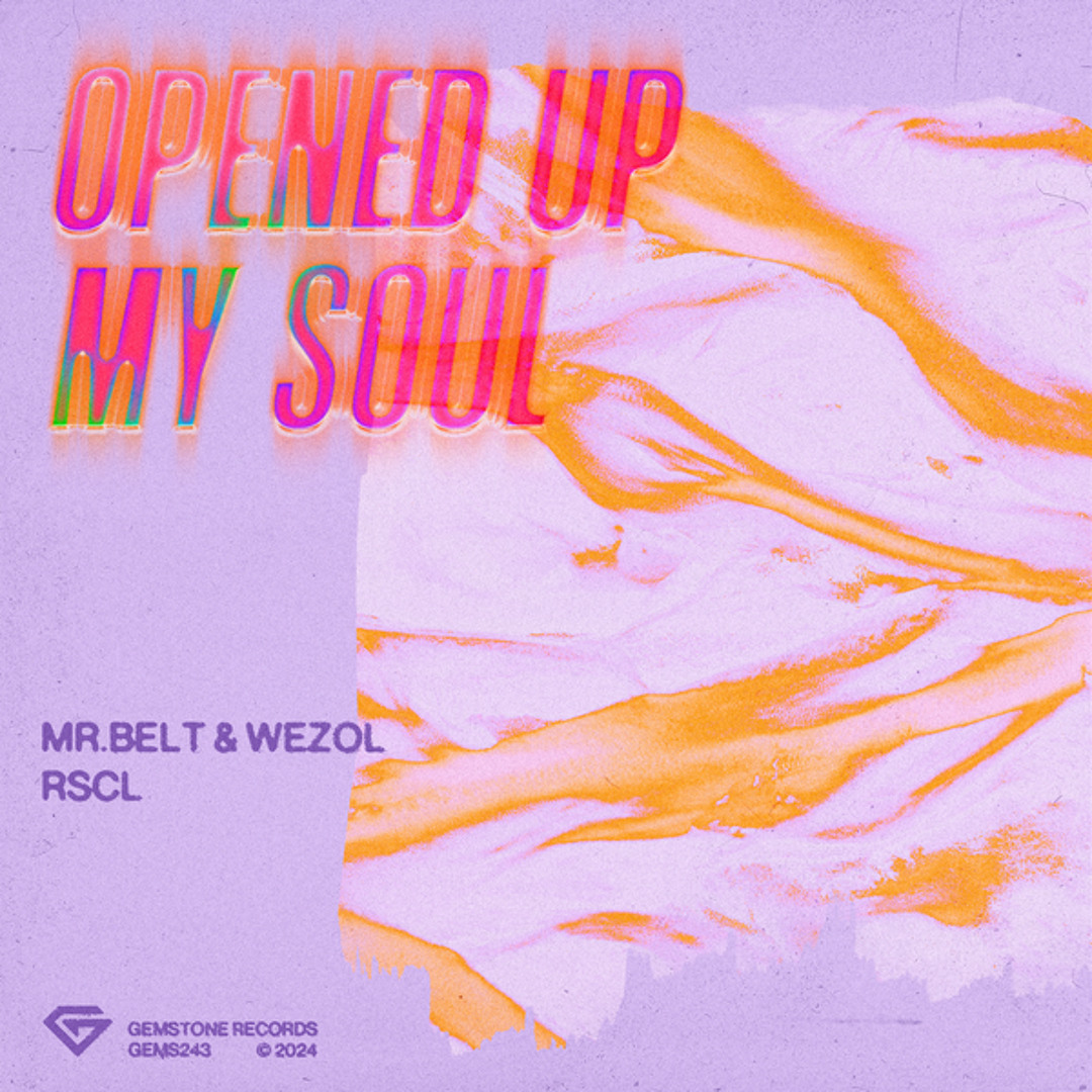 Mr. Belt &amp; Wezol & RSCL — Opened Up My Soul cover artwork
