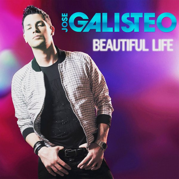 José Galisteo — Beautiful Life cover artwork