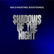 Gigi D&#039;Agostino, BOOSTEDKIDS, & GIGI DAG — Shadows Of The Night - GIGI DAG Mix cover artwork