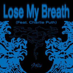Stray Kids featuring Charlie Puth — Lose My Breath cover artwork