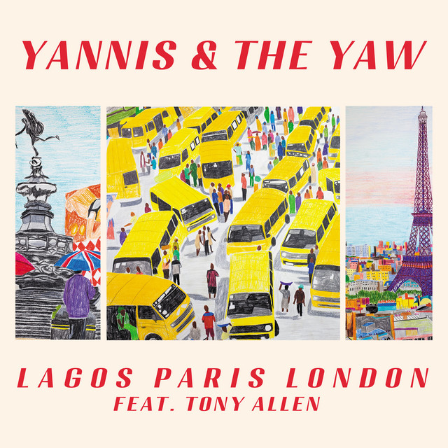 Yannis &amp; The Yaw & Tony Allen Lagos Paris London cover artwork