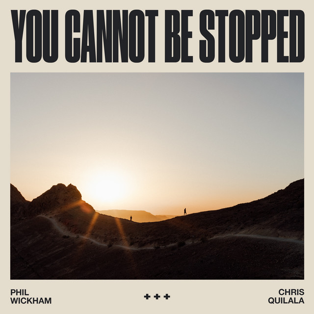 Phil Wickham featuring Chris Quilala — You Cannot Be Stopped cover artwork