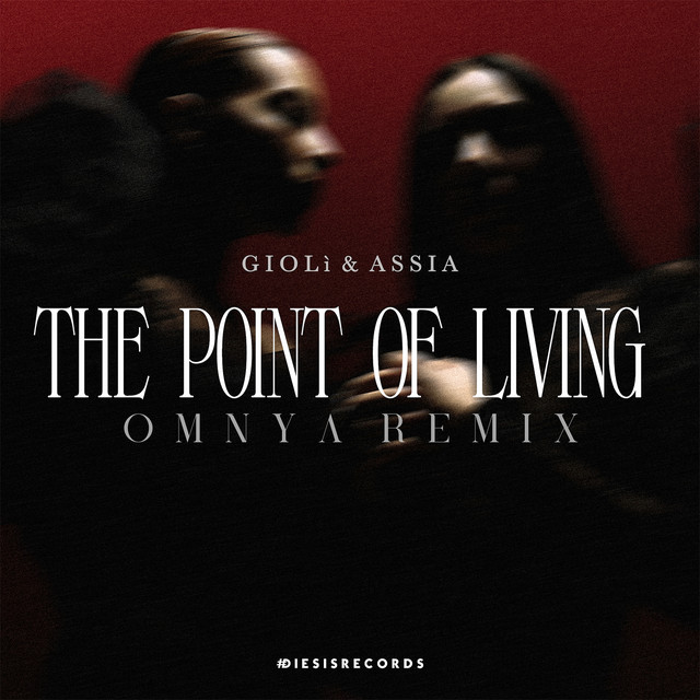 Giolì &amp; Assia — The Point Of Living cover artwork