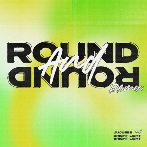 Jujubee — Round and Round (Bright Light Bright Light Remix) cover artwork