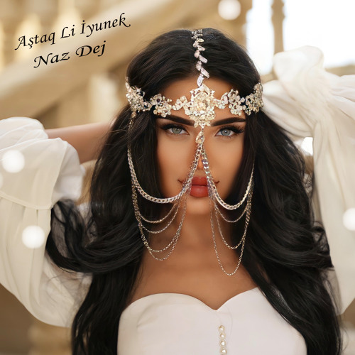 Naz Dej — Aştaq Li İyunek cover artwork