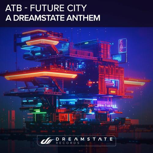 ATB Future City (A Dreamstate Anthem) cover artwork