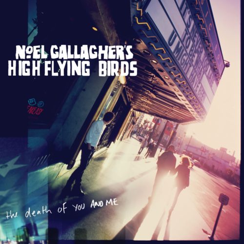 Noel Gallagher&#039;s High Flying Birds — The Death of You and Me cover artwork