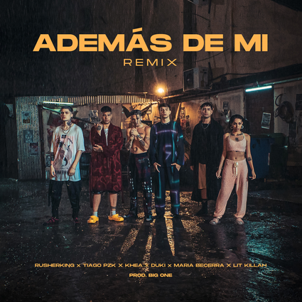 Rusherking, Khea, & Duki featuring Tiago PZK, Maria Becerra, & Lit Killah — Además de Mí (Remix) cover artwork