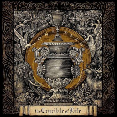 The Home Team The Crucible Of Life cover artwork