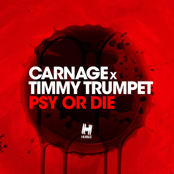 Carnage & Timmy Trumpet — Psy Or Die cover artwork