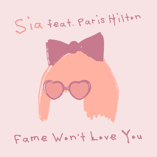 Sia & Paris Hilton — Fame Won&#039;t Love You cover artwork