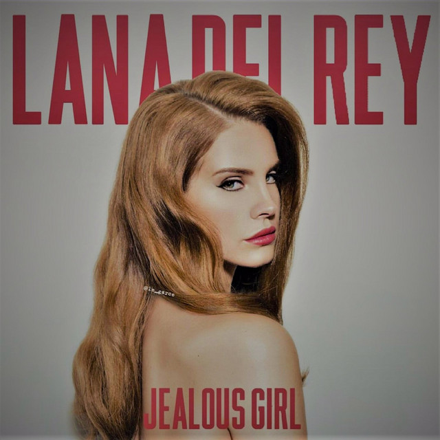 Lana Del Rey Jealous Girl cover artwork