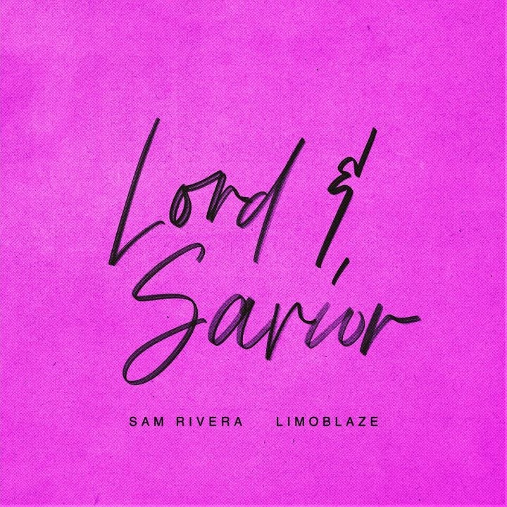 Sam Rivera featuring Limoblaze — Lord &amp; Savior cover artwork