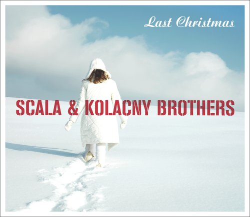 Scala &amp; Kolacny Brothers — Last Christmas cover artwork