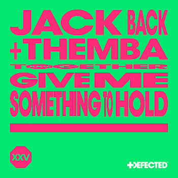 Jack Back featuring Themba & David Guetta — Give Me Something To Hold cover artwork
