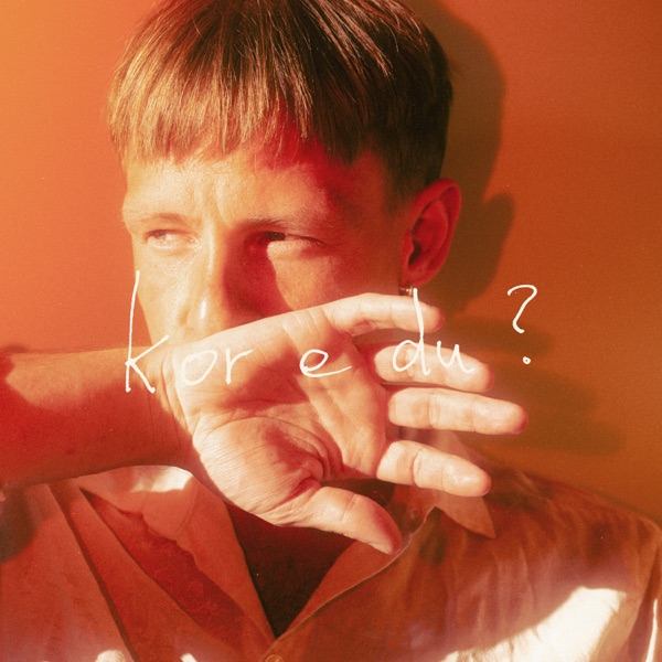 Sondre Justad — Kor e du? cover artwork