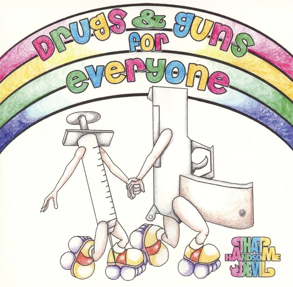 That Handsome Devil — Drugs &amp; Guns For Everyone cover artwork
