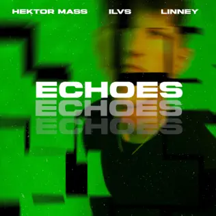Hektor Mass, ILVS, & Linney — Echoes cover artwork