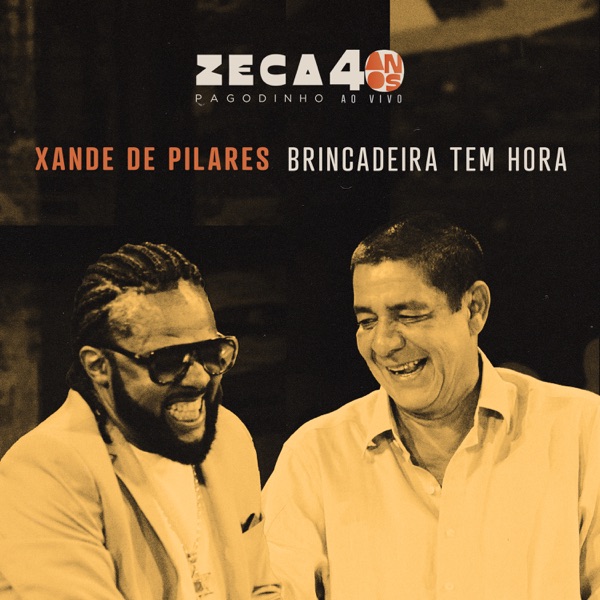 Zeca Pagodinho featuring Xande de Pilares — Brincadeira Tem Hora (Ao Vivo) cover artwork