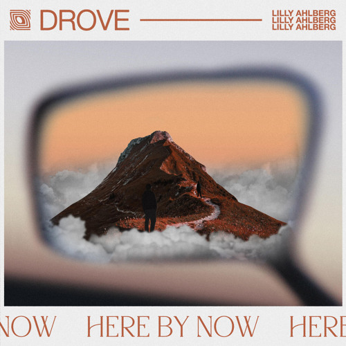 Drove featuring Lilly Ahlberg — Here By Now cover artwork