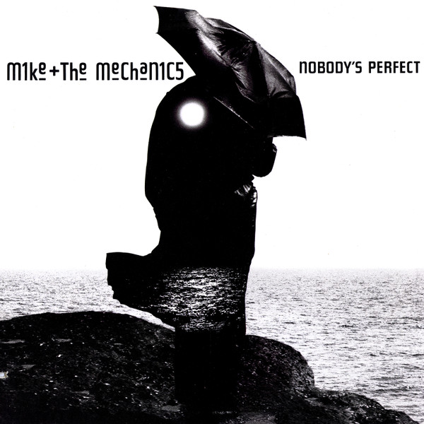 Mike &amp; The Mechanics — Nobody&#039;s Perfect cover artwork