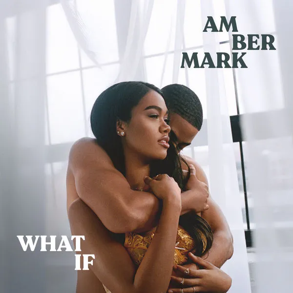 Amber Mark — What If cover artwork
