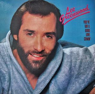 Lee Greenwood You&#039;ve Got A Good Love Comin&#039; cover artwork