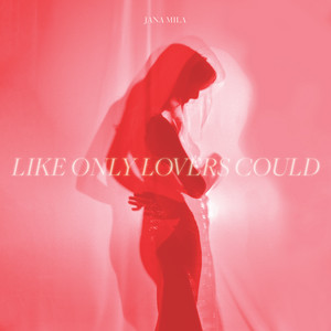Jana Mila — Like Only Lovers Could cover artwork