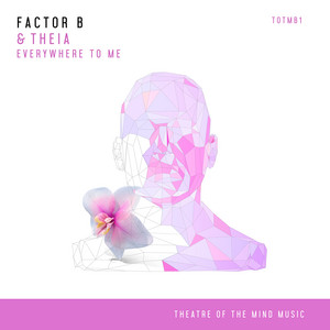 Factor B & Theia (AU) — Everywhere To Me cover artwork