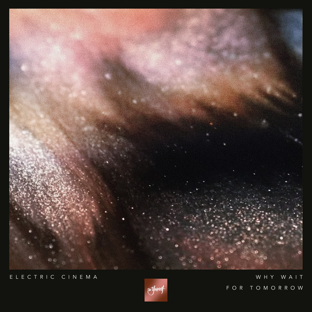 Electric Cinema — Why Wait For Tomorrrow cover artwork