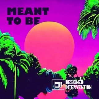 Designed Intervention — Meant To Be cover artwork