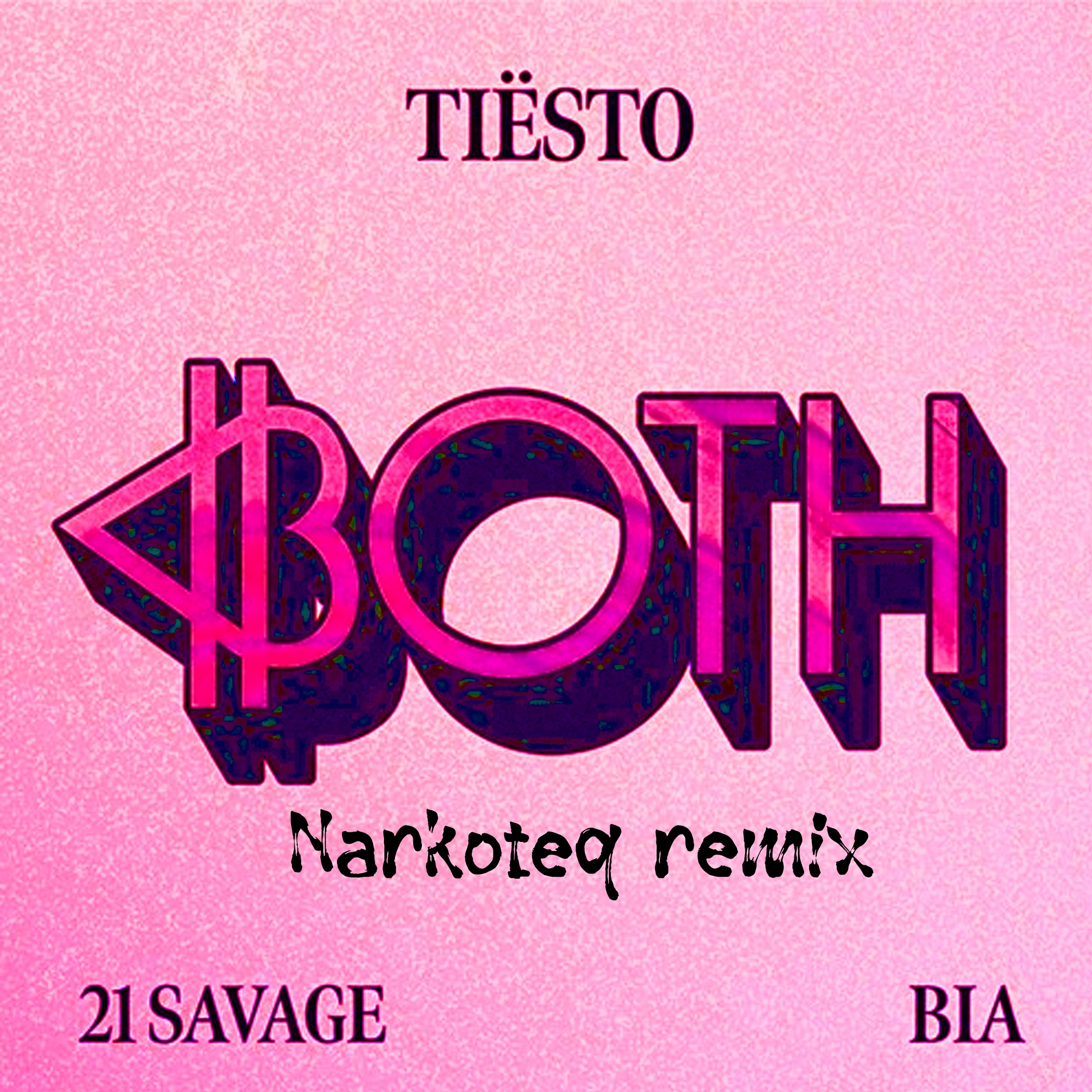 Tiësto, 21 Savage, & BIA — BOTH (Narkoteq Remix) cover artwork