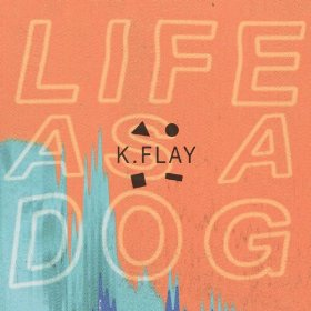 K.Flay Life as a Dog cover artwork