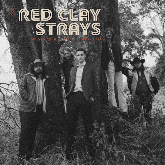 The Red Clay Strays — Wanna Be Loved cover artwork