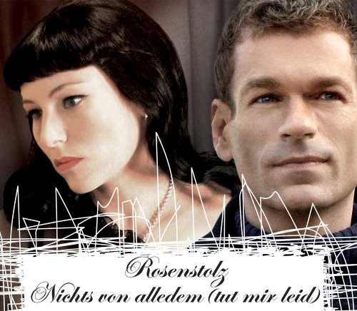 Rosenstolz — Nichts von alledem (tut mir leid) cover artwork