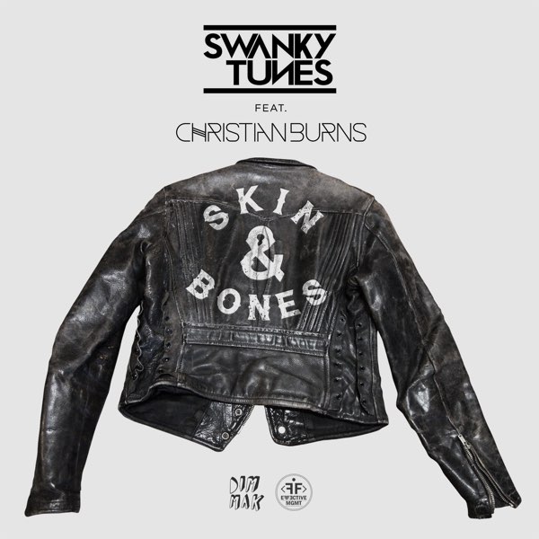 Swanky Tunes featuring Christian Burns — Skin &amp; Bones cover artwork