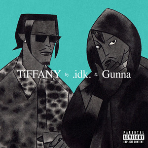 IDK & Gunna — TiFFANY cover artwork