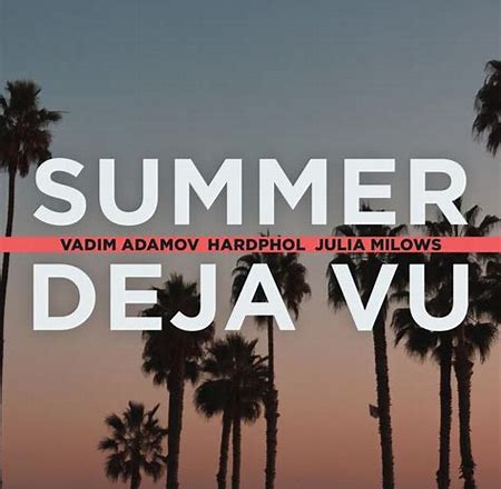Vadim Adamov featuring Hardphol & Julia Milows — Summer deja vu cover artwork