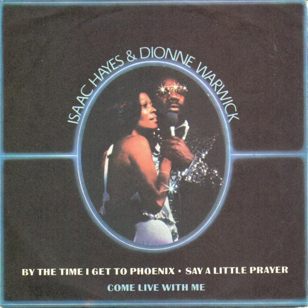 Isaac Hayes & Dionne Warwick — By the Time I Get to Phoenix/I Say a Little Prayer cover artwork