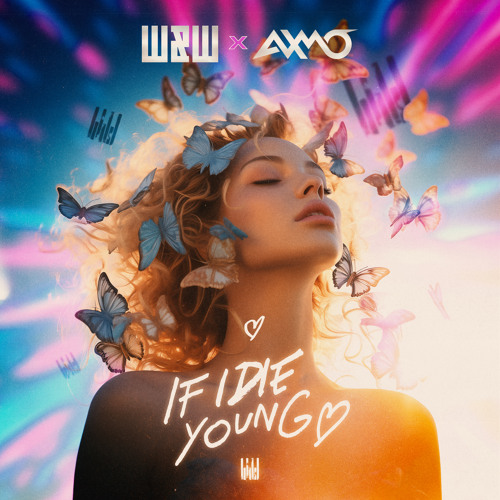 W&amp;W x AXMO — If I Die Young cover artwork