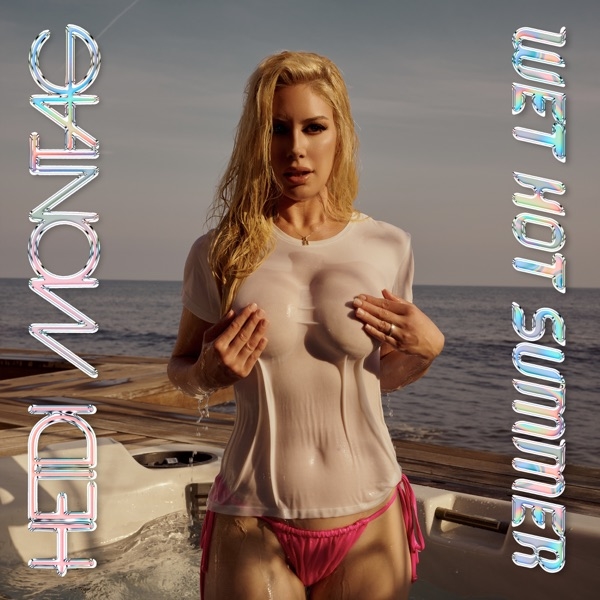 Heidi Montag — WET HOT SUMMER cover artwork