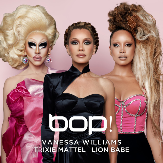 Vanessa Williams, Trixie Mattel, & LION BABE — BOP! cover artwork