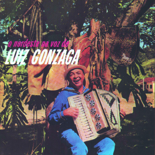 Luiz Gonzaga O Nordeste Na Voz De Luiz Gonzaga cover artwork