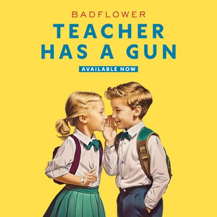 Badflower — Teacher Has A Gun cover artwork